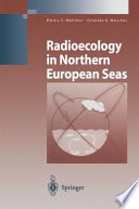 Radioecology in Northern European seas /