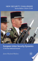 European Union Security Dynamics : In the New National Interest /