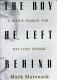 The boy he left behind : a man's search for his lost father /