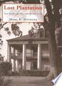 Lost plantation : the rise and fall of Seven Oaks /