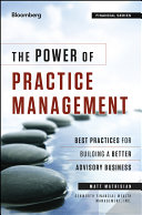 The Power of Practice Management : Best Practices for Building a Better Advisory Business.
