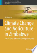 Climate Change and Agriculture in Zimbabwe : Sustainability in Minority Farming Communities /