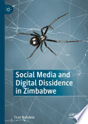 Social Media and Digital Dissidence in Zimbabwe /