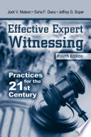 Effective expert witnessing : practices for the 21st Century /