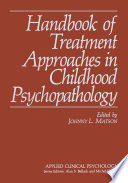 Handbook of Treatment Approaches in Childhood Psychopathology /