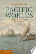 Pacific worlds : a history of seas, peoples, and cultures /