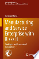 Manufacturing and service enterprise with risks II : the physics and economics of management /