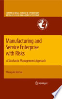 Manufacturing and service enterprise with risks : a stochastic management approach /