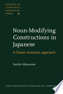 Noun-modifying constructions in Japanese : a frame-semantic approach /