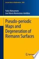 Pseudo-periodic maps and degeneration of riemann surfaces /