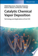 Catalytic Chemical Vapor Deposition : Technology and Applications of Cat-CVD /