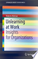 Unlearning at Work : Insights for Organizations /