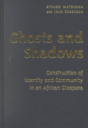 Ghosts and shadows : construction of identity and community in an African diaspora /