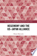 Hegemony and the US-Japan alliance /