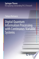 Digital Quantum Information Processing with Continuous-Variable Systems /