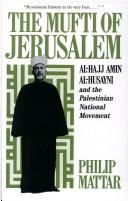 The Mufti of Jerusalem : Al-Hajj Amin al-Husayni and the Palestinian national movement /