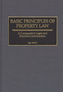 Basic principles of property law : a comparative legal and economic introduction /