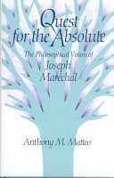 Quest for the absolute : the philosophical vision of Joseph Marechal /