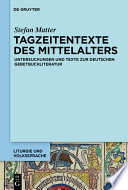 Tagzeitentexte des Mittelalters : Untersuchungen und Texte zur deutschen Gebetbuchliteratur /