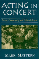 Acting in concert : music, community, and political action /
