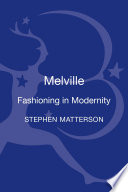 Melville : fashioning in modernity /