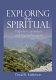 Exploring the spiritual : paths for counselors and psychotherapists /