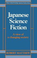 Japanese science fiction : a view of a changing society /