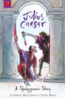 Julius Caesar : a Shakespeare story /