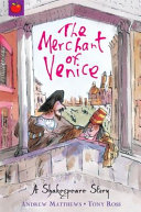 The merchant of Venice : a Shakespeare story /