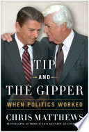 Tip and the Gipper : when politics worked /