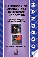 Handbook of mechanical in-service inspection : pressure systems and mecahnical plant /