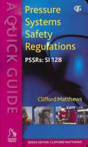 The quick guide to pressure systems safety regulations : PSSRs SI:128 /
