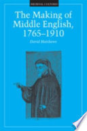 The making of Middle English, 1765-1910 /