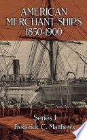 American merchant ships, 1850-1900 /
