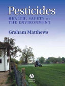 Pesticides : health, safety and the environment /