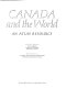 Canada and the world : an atlas resource /