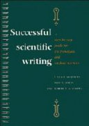 Successful scientific writing : a step-by-step guide for biomedical scientists /
