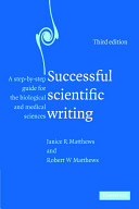 Successful scientific writing : a step-by-step guide for the biological and medical sciences /