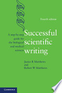 Successful scientific writing : a step-by-step guide for the biological and medical sciences /