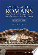 Empire of the Romans : from Julius Caesar to Justinian : six hundred years of peace and war /