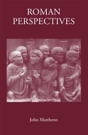 Roman perspectives : studies in the social, political and cultural history of the first to fifth centuries /