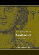 The journey of Theophanes : travel, business, and daily life in the Roman east /