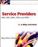 Service providers : ASPs, ISPs, MSPs, and WSPs /