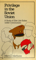 Privilege in the Soviet Union : a study of elite life-styles under communism /