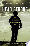 Head strong : how psychology is revolutionizing war /