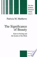 The significance of beauty : Kant on feeling and the system of the mind /