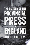 The history of the provincial press in England /