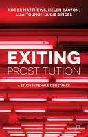 Exiting prostitution : a study in female desistance /