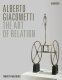 Alberto Giacometti : the art of relation /