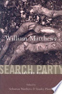 Search party : collected poems of William Matthews /